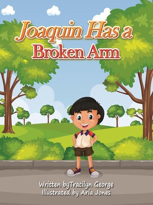 cover image of Joaquin Has a Broken Arm